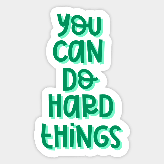 You Can Do Hard Things (Green) Sticker by GrellenDraws